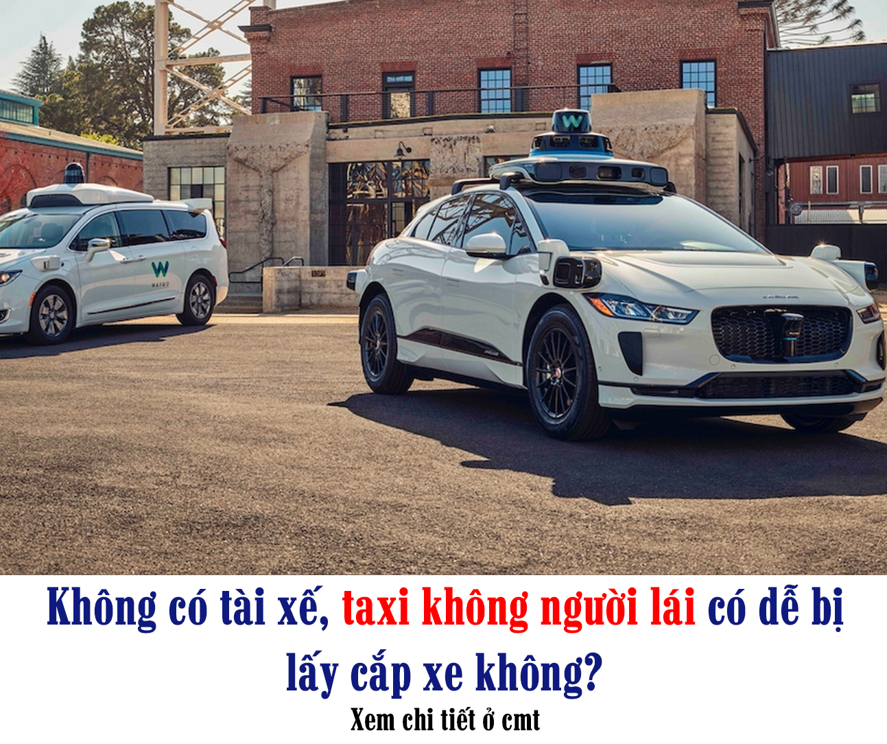 Không có tài xế, taxi không người lái có dễ bị lấy cắp xe không?