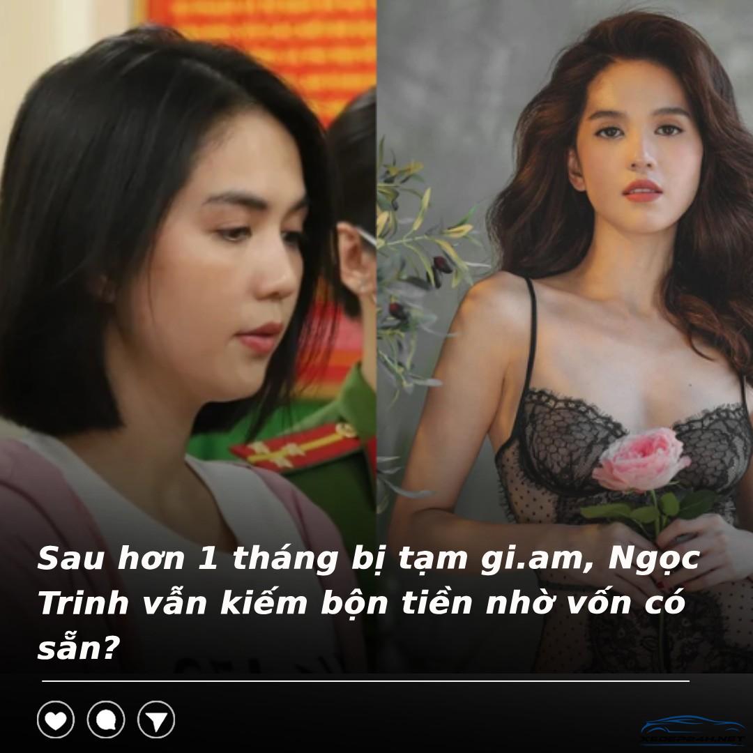 Sau hơn 1 tháng bị tạm giam, Ngọc Trinh vẫn kiếm bộn tiền nhờ việc này