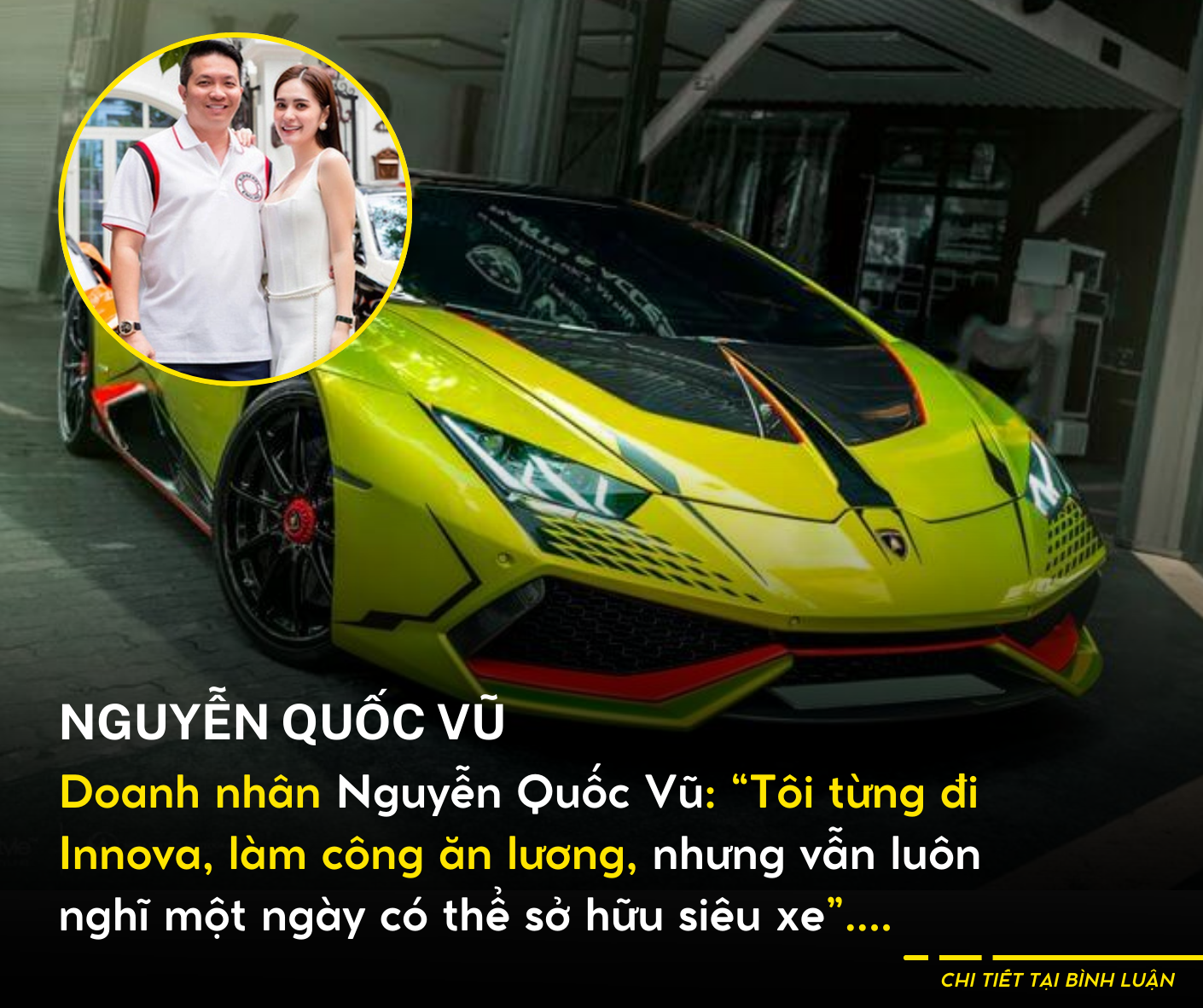 Doanh nhân Nguyễn Quốc Vũ: “Tôi từng đi Innova, làm công ăn lương, nhưng vẫn luôn nghĩ một ngày có thể sở hữu siêu xe”