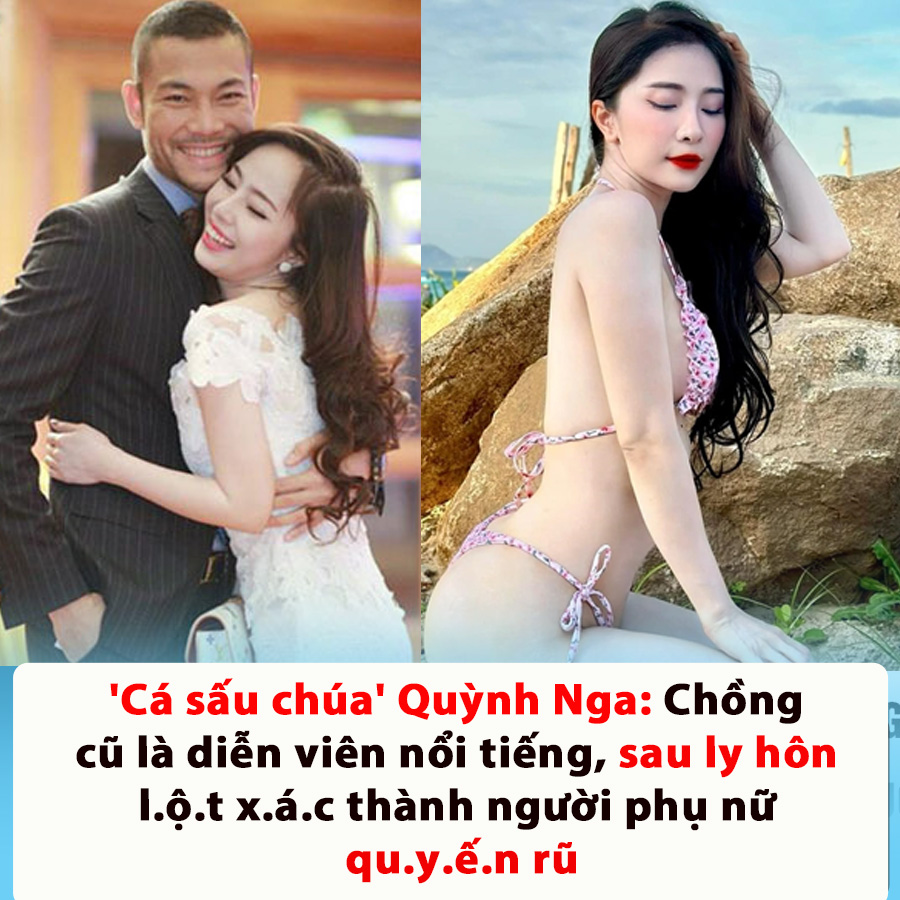 ‘Cá sấu chúa’ Quỳnh Nga: Chồng cũ là diễn viên nổi tiếng, sau ly hôn l.ộ.t x.á.c thành người phụ nữ qu.y.ế.n r.ũ